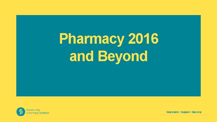 Pharmacy 2016 and Beyond 