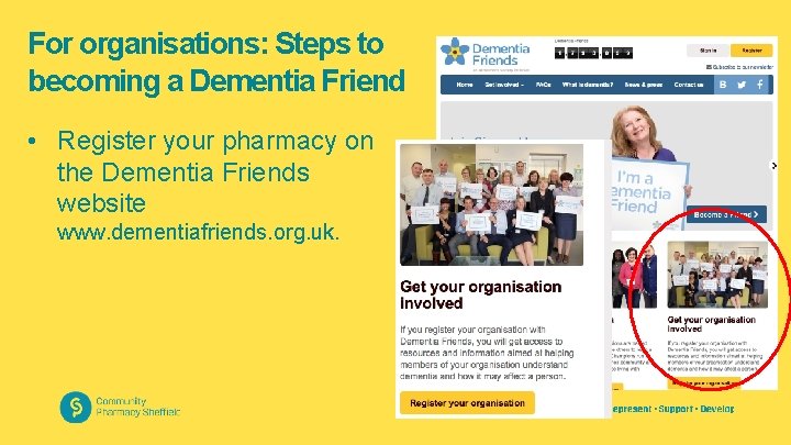For organisations: Steps to becoming a Dementia Friend • Register your pharmacy on the