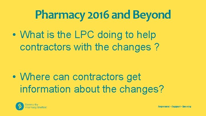 Pharmacy 2016 and Beyond • What is the LPC doing to help contractors with