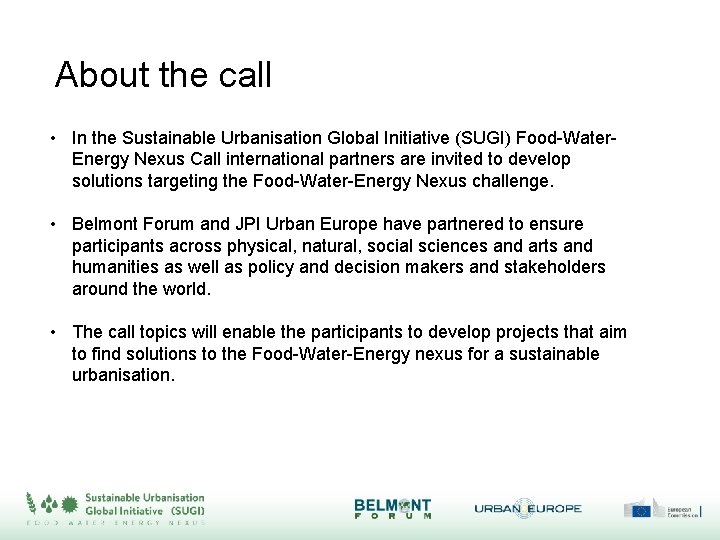 About the call • In the Sustainable Urbanisation Global Initiative (SUGI) Food-Water. Energy Nexus