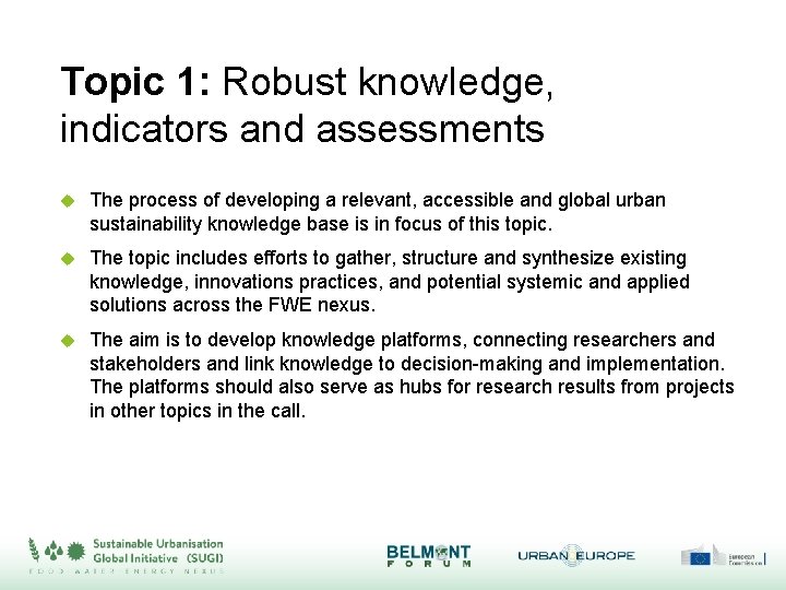 Topic 1: Robust knowledge, indicators and assessments The process of developing a relevant, accessible