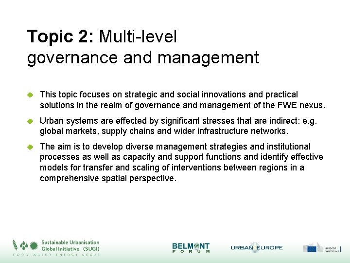 Topic 2: Multi-level governance and management This topic focuses on strategic and social innovations