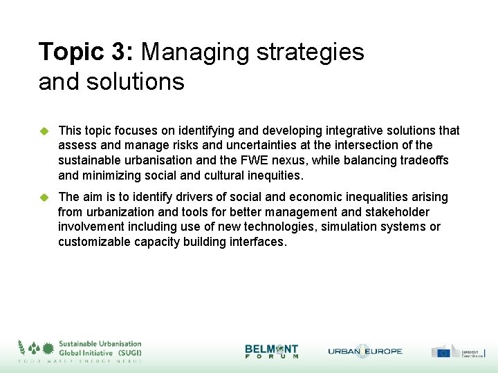 Topic 3: Managing strategies and solutions This topic focuses on identifying and developing integrative