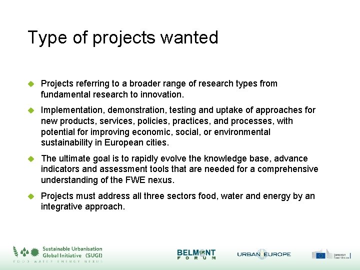 Type of projects wanted Projects referring to a broader range of research types from