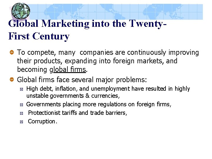 Global Marketing into the Twenty. First Century To compete, many companies are continuously improving