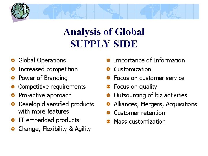 Analysis of Global SUPPLY SIDE Global Operations Increased competition Power of Branding Competitive requirements