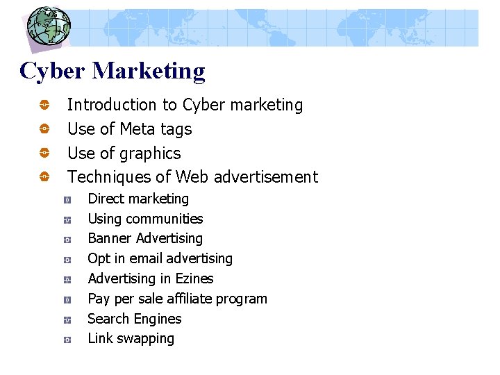 Cyber Marketing Introduction to Cyber marketing Use of Meta tags Use of graphics Techniques