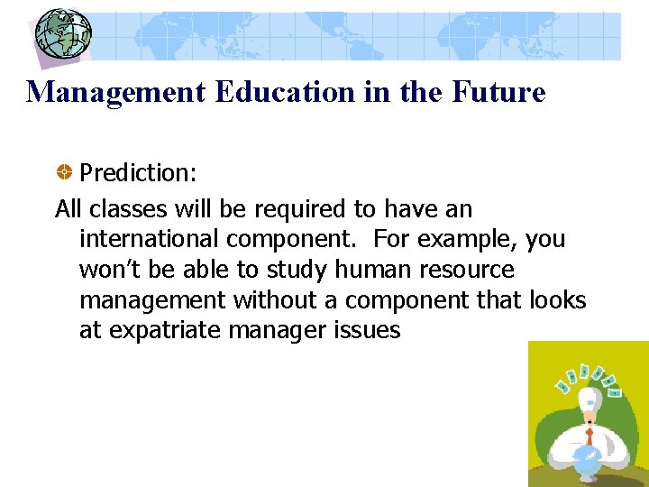 Management Education in the Future Prediction: All classes will be required to have an