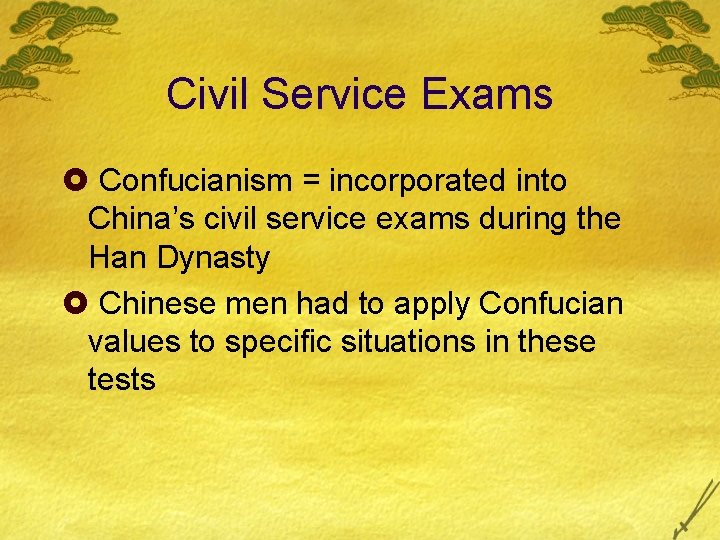 Civil Service Exams £ Confucianism = incorporated into China’s civil service exams during the