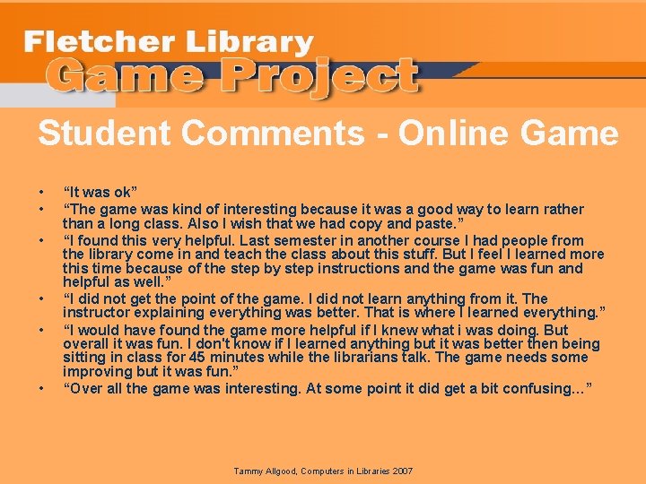 Student Comments - Online Game • • • “It was ok” “The game was