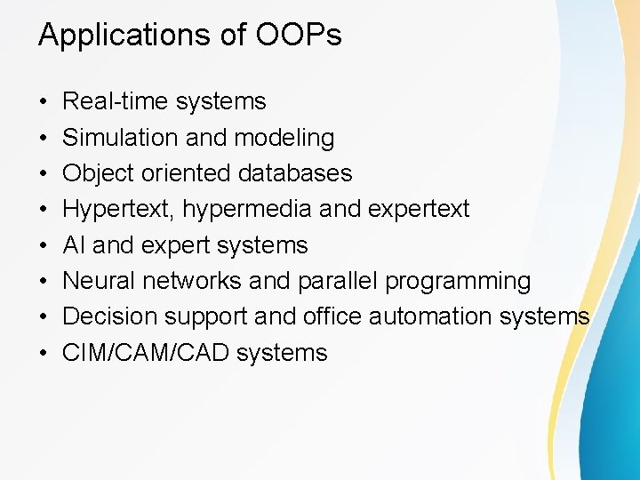 Applications of OOPs • • Real-time systems Simulation and modeling Object oriented databases Hypertext, Applications of OOPs • • Real-time systems Simulation and modeling Object oriented databases Hypertext,