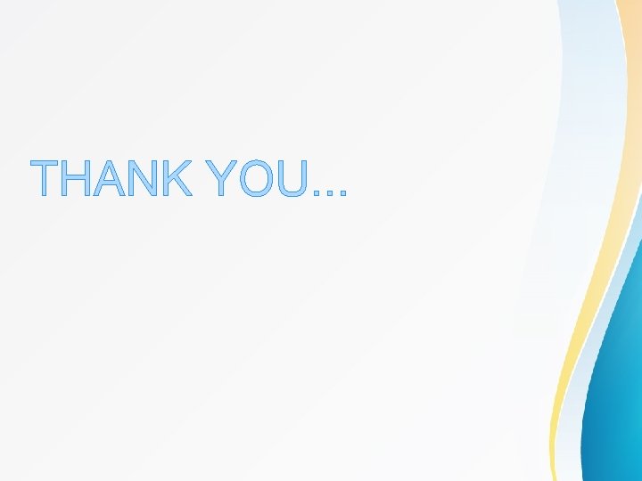 THANK YOU. . . THANK YOU. . .