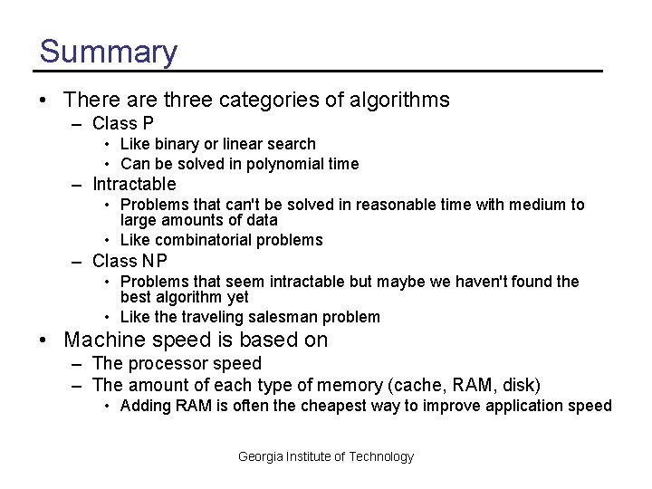 Summary • There are three categories of algorithms – Class P • Like binary