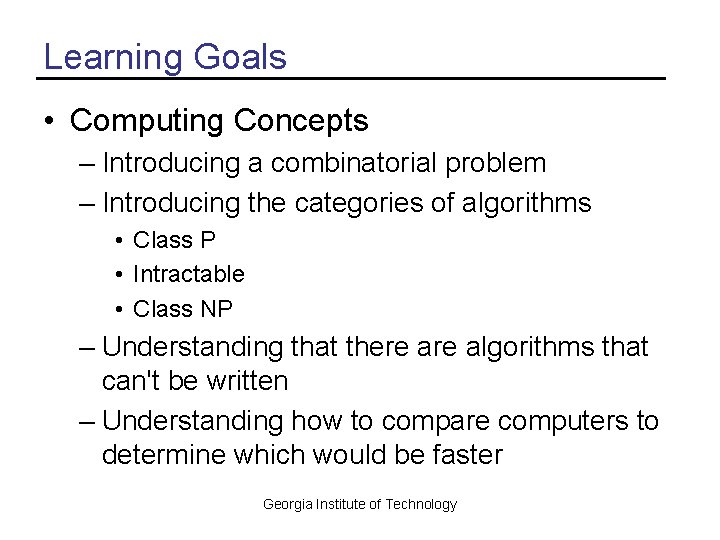 Learning Goals • Computing Concepts – Introducing a combinatorial problem – Introducing the categories