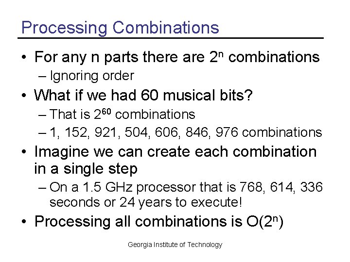 Processing Combinations • For any n parts there are 2 n combinations – Ignoring