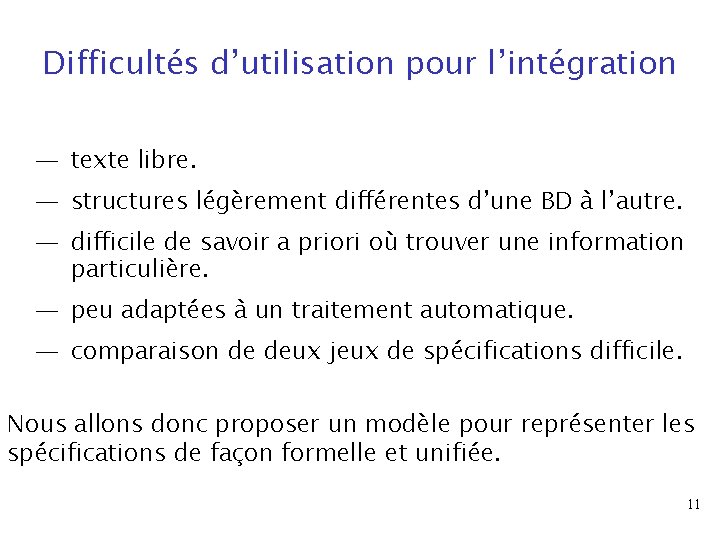 Difficultés d’utilisation pour l’intégration — texte libre. — structures légèrement différentes d’une BD à