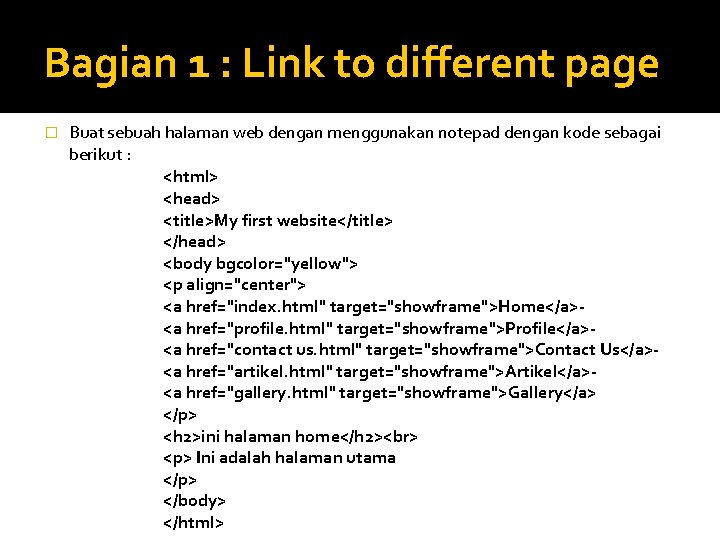 Bagian 1 : Link to different page � Buat sebuah halaman web dengan menggunakan