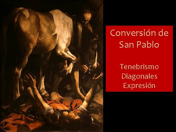 Conversión de San Pablo Tenebrismo Diagonales Expresión 