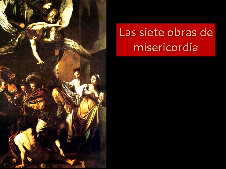 Las siete obras de misericordia 