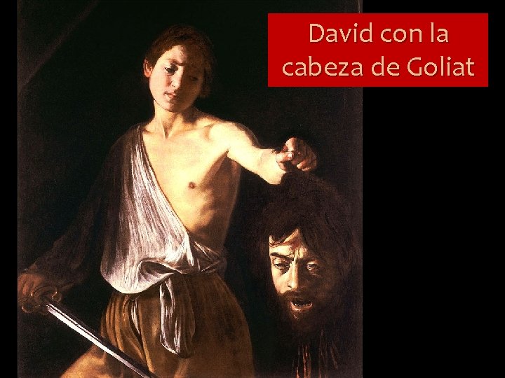 David con la cabeza de Goliat 