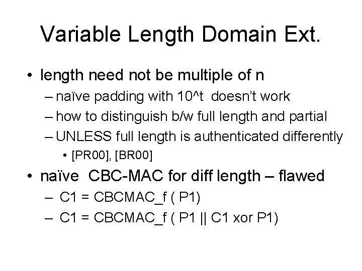 Variable Length Domain Ext. • length need not be multiple of n – naïve