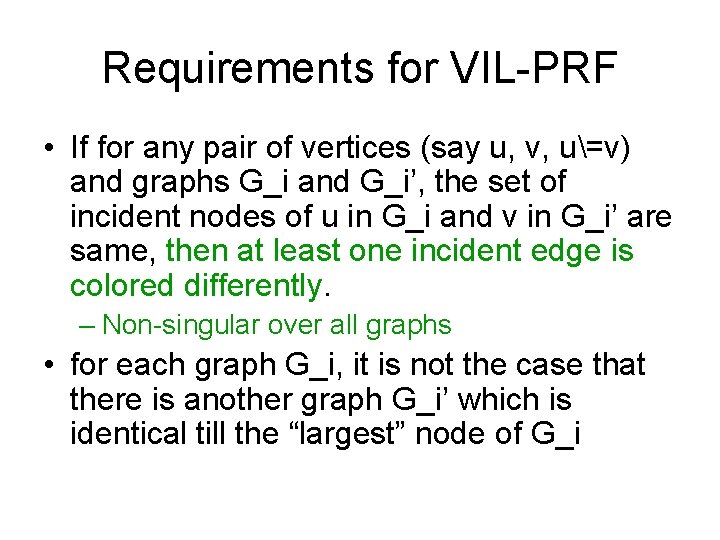 Requirements for VIL-PRF • If for any pair of vertices (say u, v, u=v)