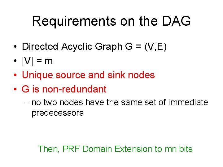 Requirements on the DAG • • Directed Acyclic Graph G = (V, E) |V|