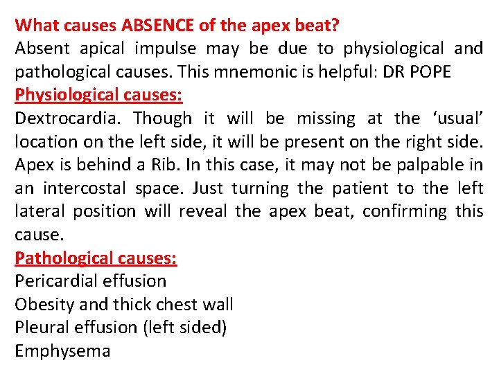 What causes ABSENCE of the apex beat? Absent apical impulse may be due to