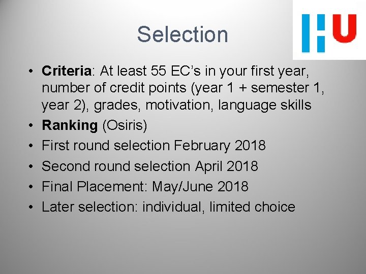 Selection • Criteria: At least 55 EC’s in your first year, number of credit