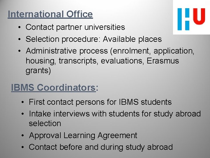International Office • Contact partner universities • Selection procedure: Available places • Administrative process
