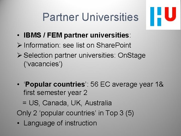 Partner Universities • IBMS / FEM partner universities: Ø Information: see list on Share.