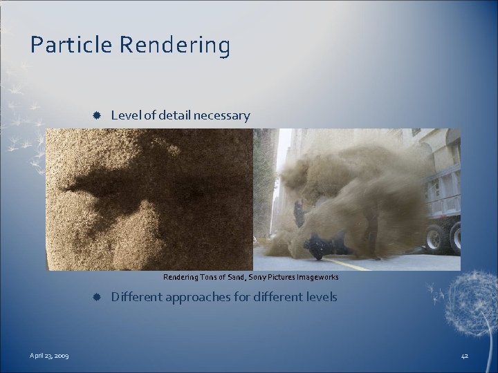 Particle Rendering Level of detail necessary Rendering Tons of Sand, Sony Pictures Imageworks April