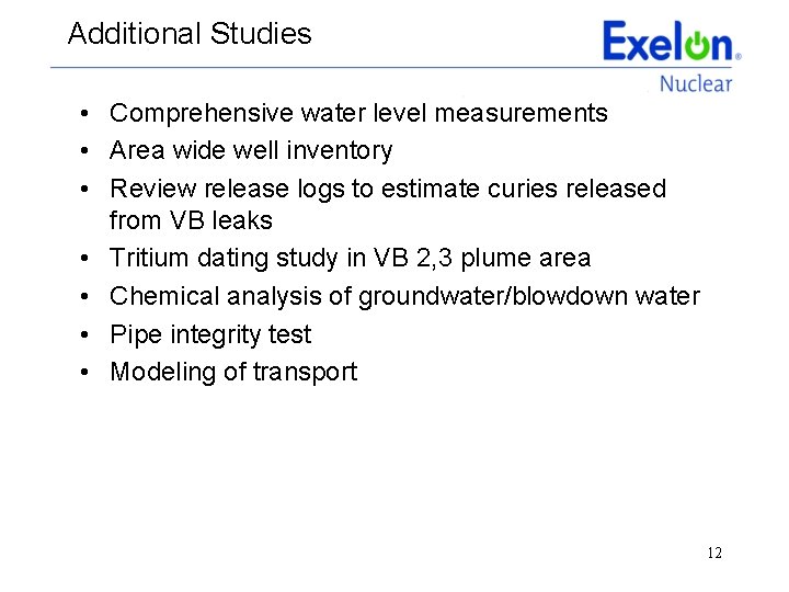 Additional Studies • Comprehensive water level measurements • Area wide well inventory • Review