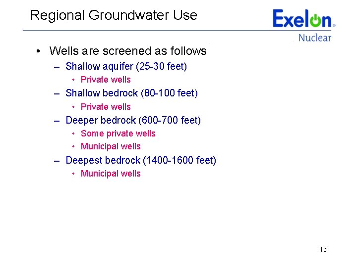 Regional Groundwater Use • Wells are screened as follows – Shallow aquifer (25 -30