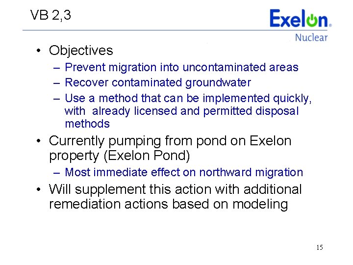 VB 2, 3 • Objectives – Prevent migration into uncontaminated areas – Recover contaminated