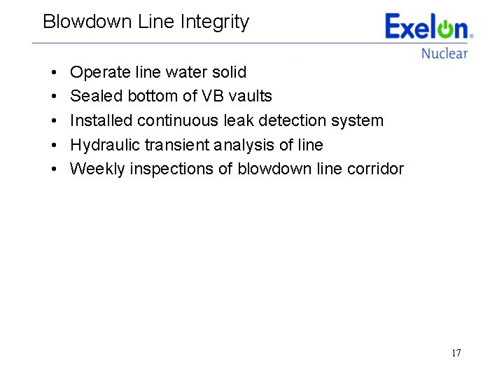 Blowdown Line Integrity • • • Operate line water solid Sealed bottom of VB