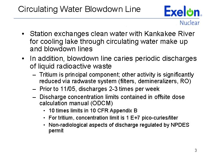 Circulating Water Blowdown Line • Station exchanges clean water with Kankakee River for cooling