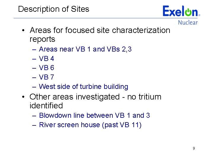 Description of Sites • Areas for focused site characterization reports – – – Areas