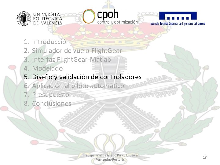 1. 2. 3. 4. 5. 6. 7. 8. Introducción Simulador de vuelo Flight. Gear