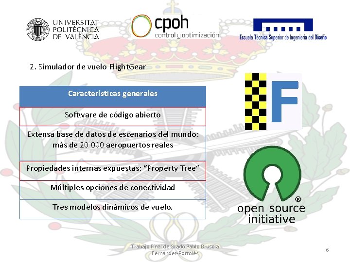 2. Simulador de vuelo Flight. Gear Características generales Software de código abierto Extensa base