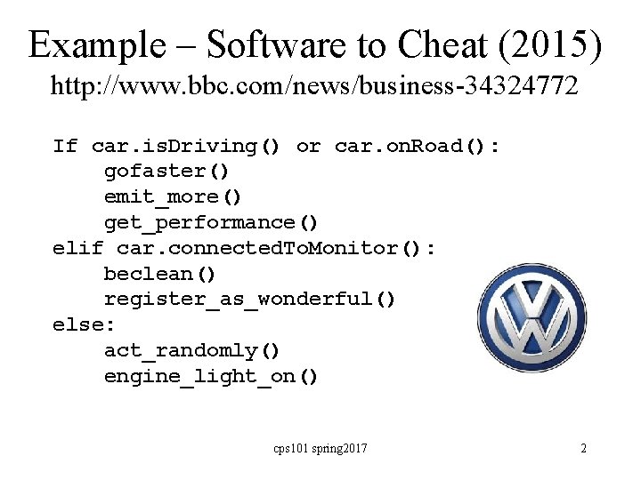 Example – Software to Cheat (2015) http: //www. bbc. com/news/business-34324772 If car. is. Driving()