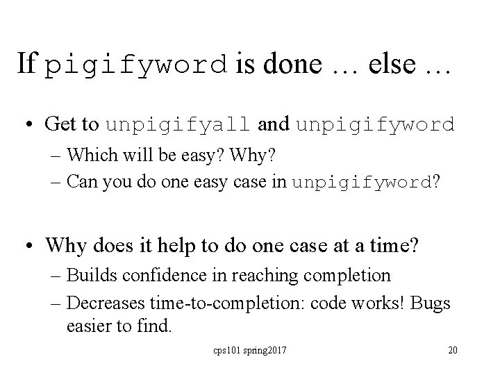 If pigifyword is done … else … • Get to unpigifyall and unpigifyword –