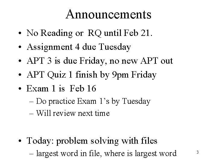 Announcements • • • No Reading or RQ until Feb 21. Assignment 4 due