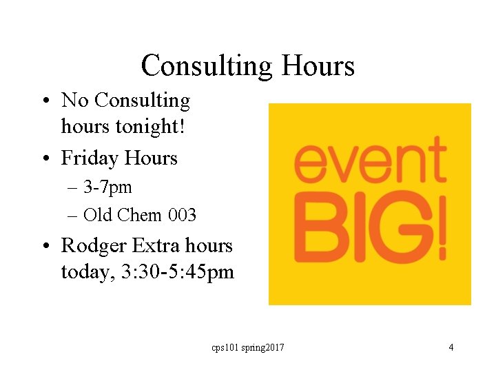 Consulting Hours • No Consulting hours tonight! • Friday Hours – 3 -7 pm