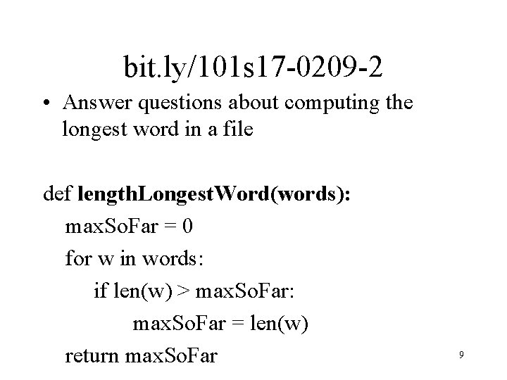 bit. ly/101 s 17 -0209 -2 • Answer questions about computing the longest word