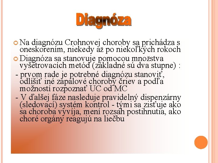  Na diagnózu Crohnovej choroby sa prichádza s oneskorením, niekedy až po niekoľkých rokoch