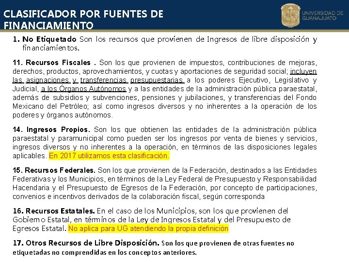 CLASIFICADOR POR FUENTES DE FINANCIAMIENTO 1. No Etiquetado Son los recursos que provienen de CLASIFICADOR POR FUENTES DE FINANCIAMIENTO 1. No Etiquetado Son los recursos que provienen de