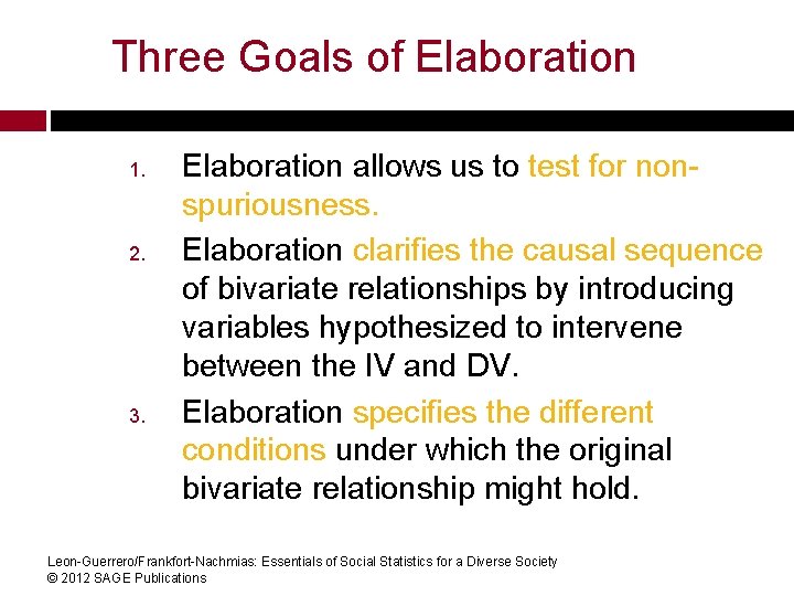 Three Goals of Elaboration 1. 2. 3. Elaboration allows us to test for nonspuriousness.