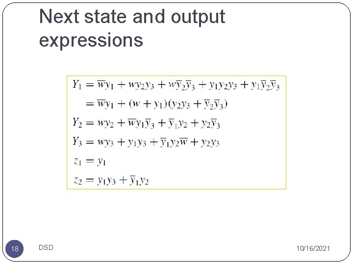 Next state and output expressions 18 DSD 10/16/2021 Next state and output expressions 18 DSD 10/16/2021