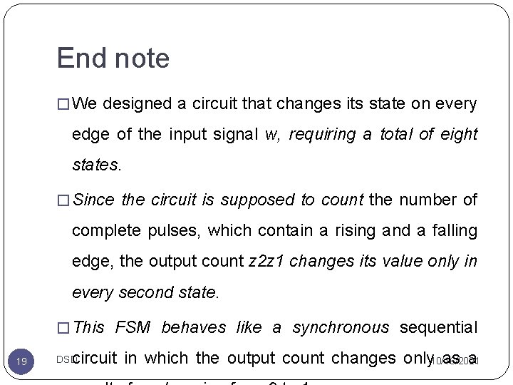 End note � We designed a circuit that changes its state on every edge End note � We designed a circuit that changes its state on every edge